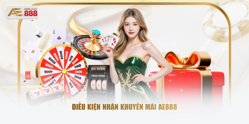 Điều kiện nhận khuyến mãi AE888