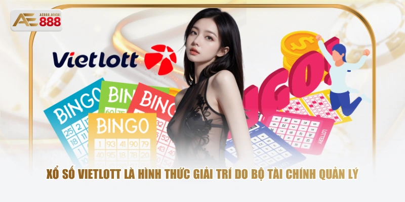 Xổ số Vietlott là hình thức giải trí do Bộ Tài Chính quản lý